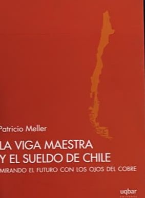 La viga maestra y el sueldo de Chile: Mirando el futuro con los ojos del cobre