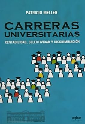 Carreras universitarias: Rentabilidad, selectividad y discriminación