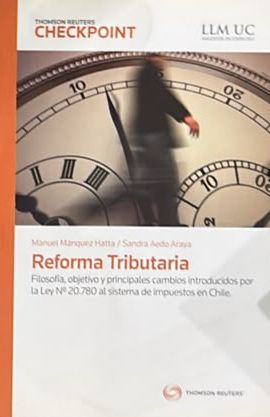 Reforma tributaria: Filosofía, objetivo y principales cambios introducidos por la Ley N.º 20.780 al sistema de impuestos en Chile