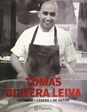 Tomás Olivera Leiva: Cocinero + casero + de autor