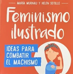 Feminismo ilustrado: Ideas para combatir el machismo