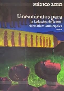 México 2010: Lineamientos para la redacción de textos normativos municipales