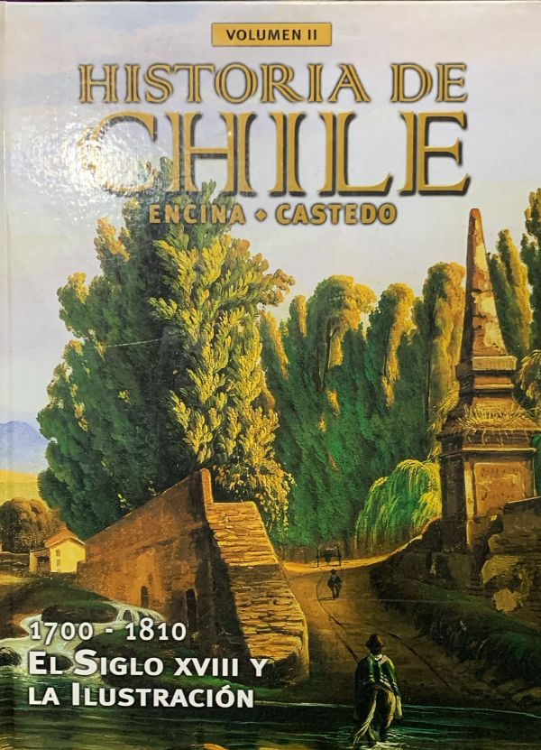 Historia de Chile, Volumen II: 1700-1810, El siglo XVIII y la Ilustración / Tapa Dura