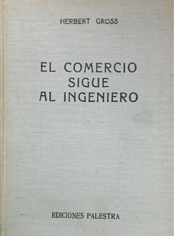 El comercio sigue al ingeniero / Tapa Dura