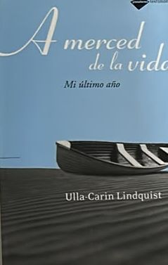A merced de la vida: Mi último año