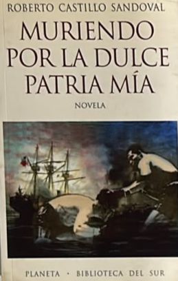 Muriendo por la dulce patria mía