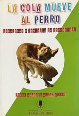 La cola mueve al perro: Creatividad o fantasía en educación