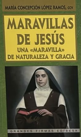 Maravillas de Jesús: Una «maravilla» de naturaleza y gracia