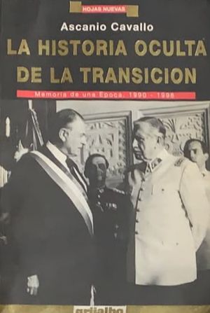 La historia oculta de la transición: Memoria de una época 1990-1998