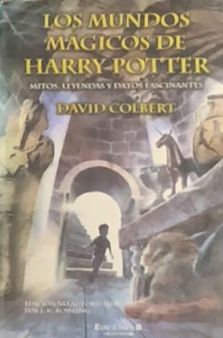 Los mundos mágicos de Harry Potter: Mitos, leyendas y datos fascinantes