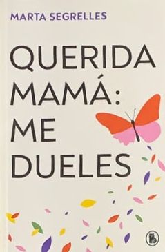 Querida mamá: me dueles