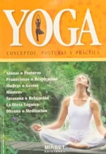 Yoga: Conceptos, posturas y práctica