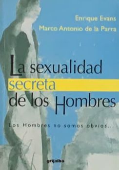 La sexualidad secreta de los hombres: los hombres no somos obvios...