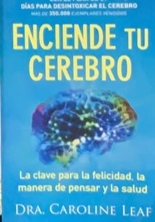 Enciende tu cerebro: La clave para la felicidad, la manera de pensar y la salud