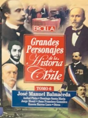 Grandes personajes de la historia de Chile, Tomo 6: José Manuel Balmaceda