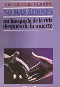 No más adioses: Mi búsqueda de la vida después de la muerte