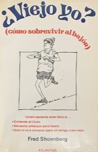 ¿Viejo yo?: Cómo sobrevivir al bajón