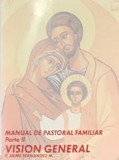 Manual de Pastoral Familiar. Parte II: Visión general