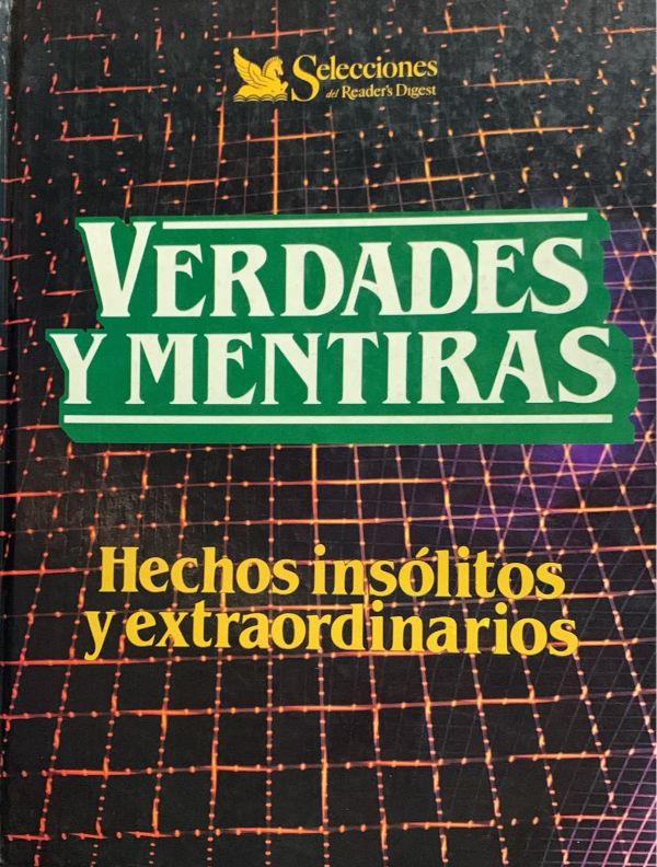 Selecciones del Reader's Digest: Verdades y mentiras - Hechos insólitos y extraordinarios / Tapa Dura