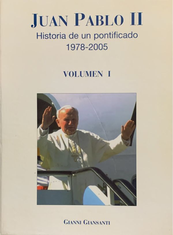 Juan Pablo II: Historia de un pontificado 1978-2005. Volumen I / Tapa Dura