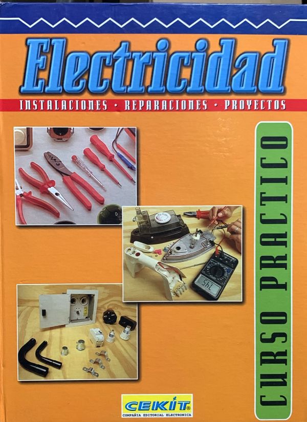 Electricidad: Instalaciones, reparaciones, proyectos. Curso práctico / Tapa Dura
