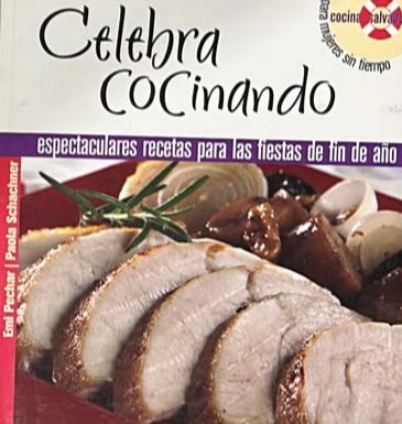 Celebra cocinando: Espectaculares recetas para las fiestas de fin de año