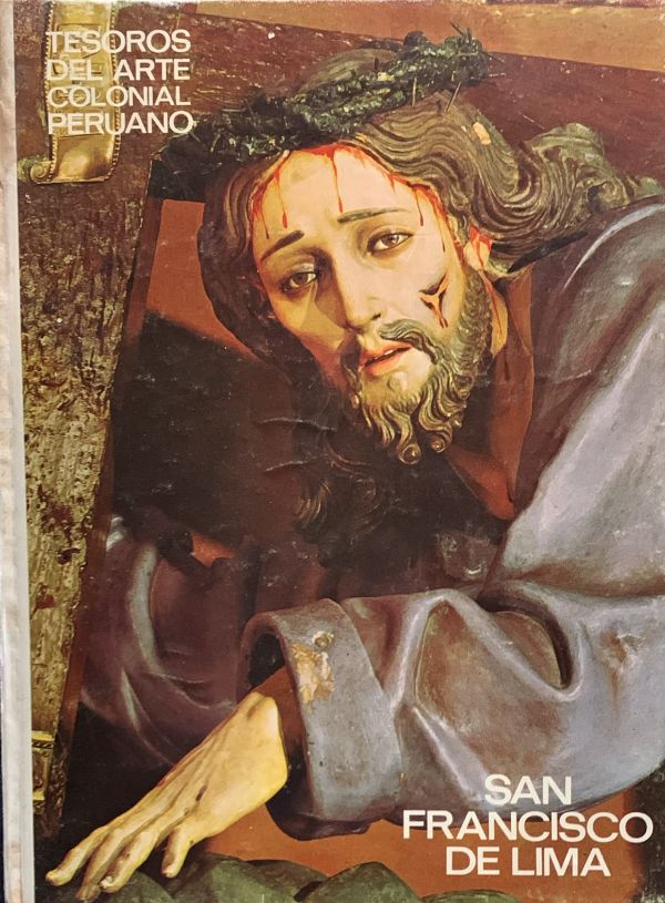 Tesoros del arte colonial peruano: San Francisco de Lima / Tapa Dura