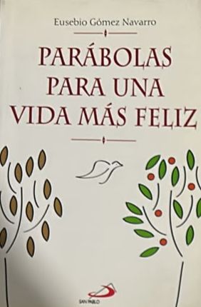 Parábolas para una vida más feliz