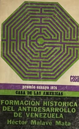 Formación histórica del antidesarrollo de Venezuela
