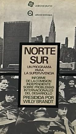 Norte-Sur: Un programa para la supervivencia. Informe de la Comisión Independiente sobre Problemas Internacionales del Desarrollo / Tapa Dura
