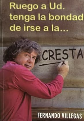 Ruego a Ud. tenga la bondad de irse a la...