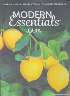 Modern Essentials: Guía. La mejor guía de introducción a los aceites esenciales