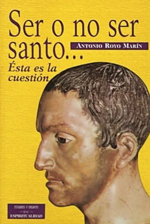 Ser o no ser santo... Ésta es la cuestión