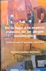 De la fuga a la espera: Esbozos de un alegre melancólico (Primer inventario de Rodulfo, 1998-2006)