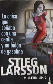 La chica que soñaba con una cerilla y un bidón de gasolina (Millennium 2)