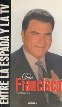 Don Francisco : Entre la Espada y la TV
