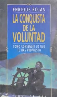 La conquista de la voluntad: Cómo conseguir lo que te has propuesto