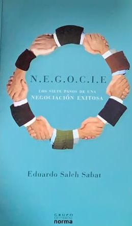 N.E.G.O.C.I.E.: Los siete pasos de una negociación exitosa