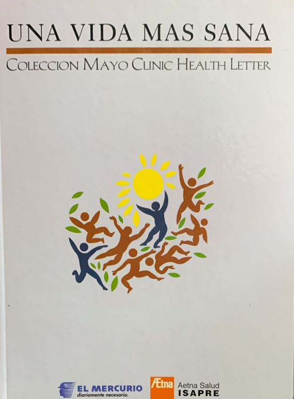 Una vida más sana: Colección Mayo Clinic Health Letter / Tapa Dura