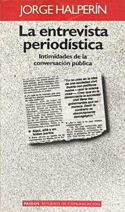 La entrevista periodística: Intimidades de la conversación pública