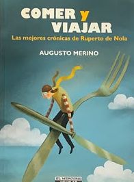 Comer y viajar: Las mejores crónicas de Ruperto de Nola