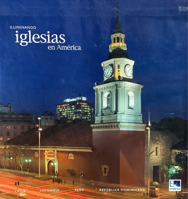Iluminando iglesias en América: Chile, Colombia, Perú, República Dominicana / Tapa Dura