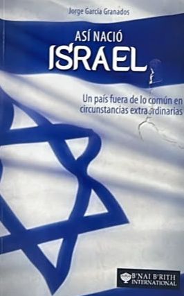 Así nació Israel: Un país fuera de lo común en circunstancias extraordinarias