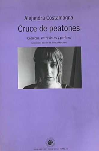 Cruce de peatones: Crónicas, entrevistas y perfiles
