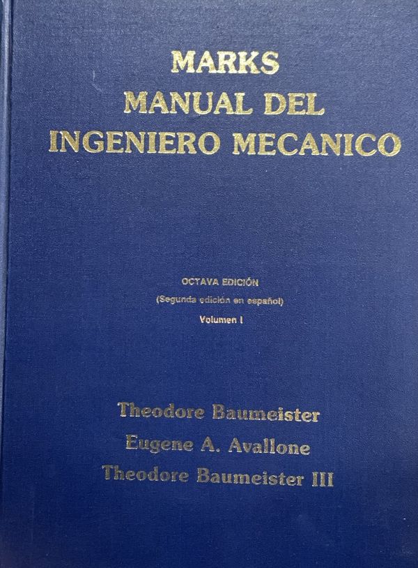 Marks: Manual del ingeniero mecánico. Volumen I, octava edición / Tapa Dura