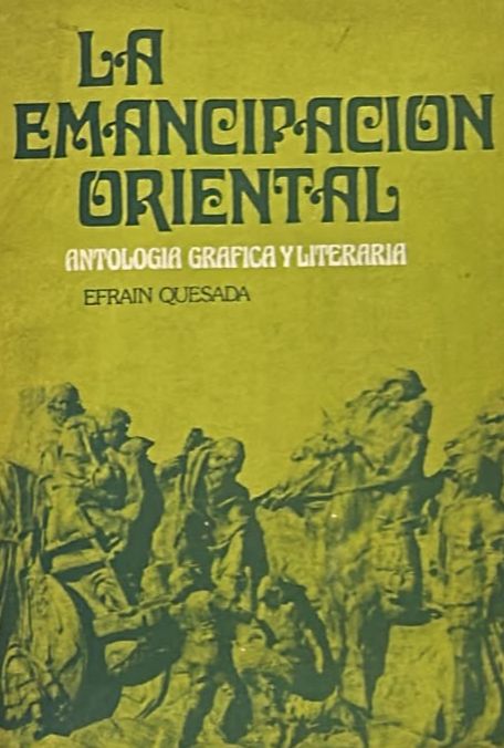 La emancipación oriental: Antología gráfica y literaria