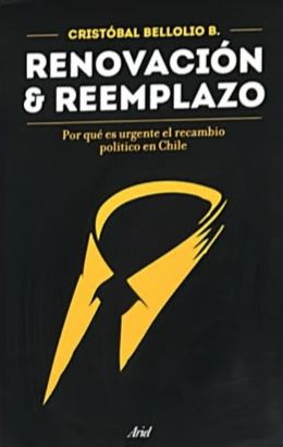 Renovación & reemplazo: Por qué es urgente el recambio político en Chile