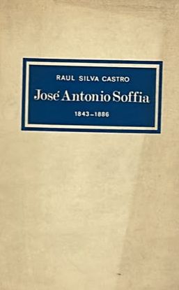José Antonio Soffia, 1843-1886