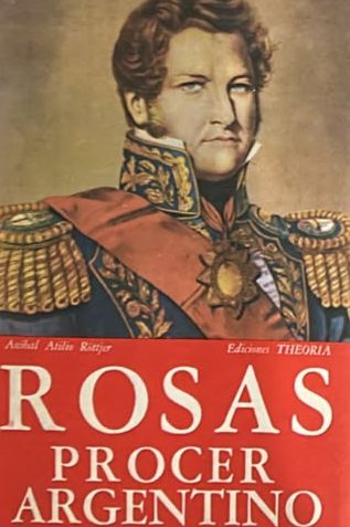 Rosas: prócer argentino
