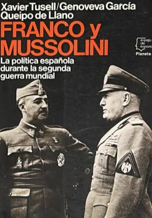 Franco y Mussolini: La política española durante la Segunda Guerra Mundial